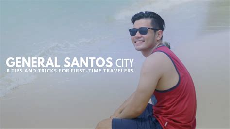 A LOCAL’S GUIDE TO GENERAL SANTOS CITY: 8 .